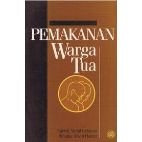 PEMAKANAN WARGA TUA - SURIAH ABDUL RAHMAN, TENGKU AIZAN HAMID