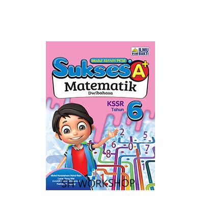 MODUL AKTIVITI PKSR SUKSES A+ MATEMATIK (DWI) KSSR TAHUN 6 (2021