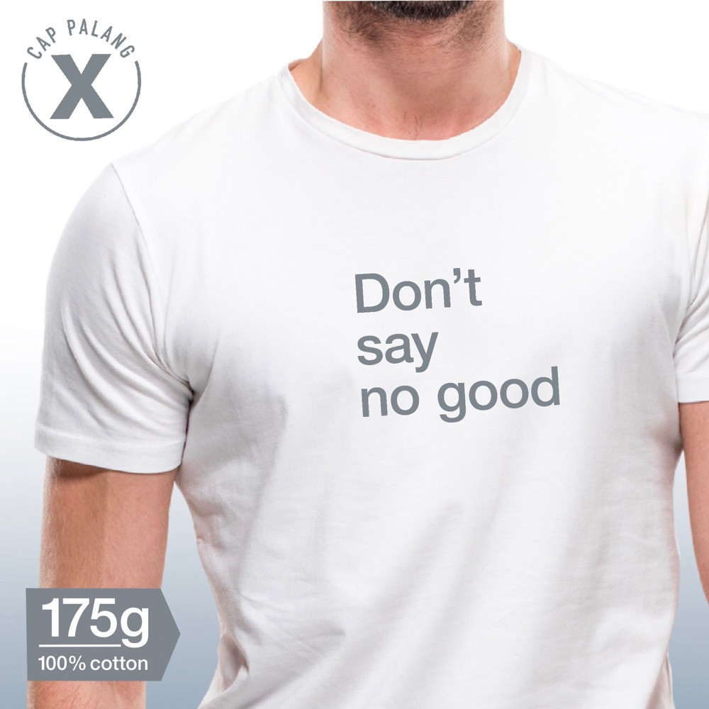 CAP PALANG DG05 'Don't Say' White T-shirt - 175g 100% Cotton Asian Cut Round Neck Unisex - graphic teeshirt tshirt