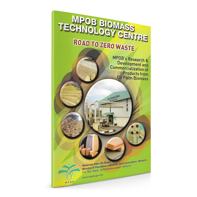 MPOB Biomass Technology Centre : Road to Zero Waste : MPOB's Research & Development and Commercialization of Products (D
