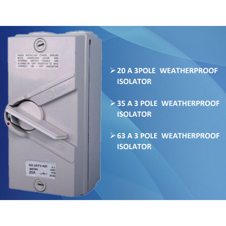 WEATHERPROOF ISOLATOR SWITCH 3 POLE 20A / 35A / 60A (IP66) Shopee