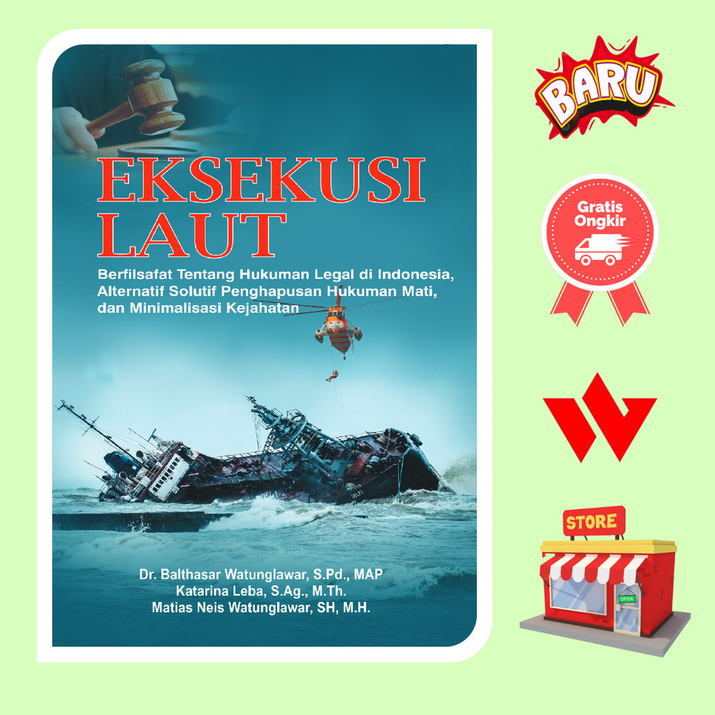 Philosophical Marine Execution Book On Legal Punishment In Indonesia Alternative Solustive To The Elimination Of Death Penalty - Balthasar Watungbat