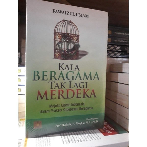 Prenada MEDIA GROUP - If Religion Is No Longer Freedom: Indonesian Ulama Council in the Praxis of Freedom of Religion - KENCANA