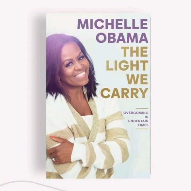 The LIGHT WE CARRY MICHELLE OBAMA