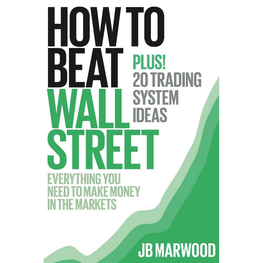 Book How to Beat Wall Street_ Everything You Need to Make Money in the Markets Plus! 20 Trading System Ideas