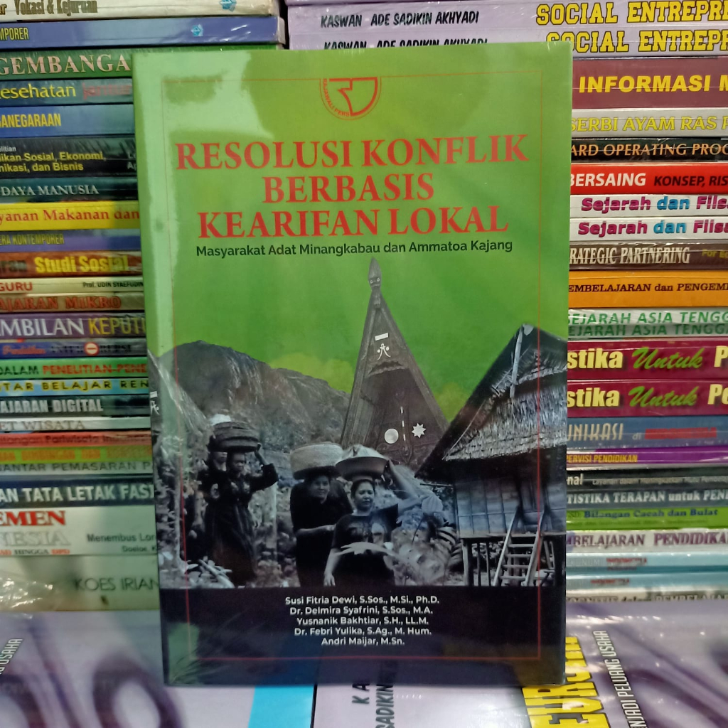 LOKAL Resolution Of Conflict Based On Local Wisdom Of Minangkabau Traditional Peoples And Ammatoa Kajang - Susie Dewi, Et Al