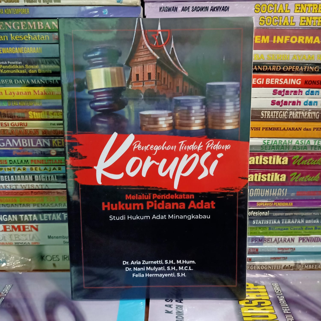 Corruption Crime Prevention Through Custom Criminal Law Approach - Dr. Aria Zurnetti, et al.