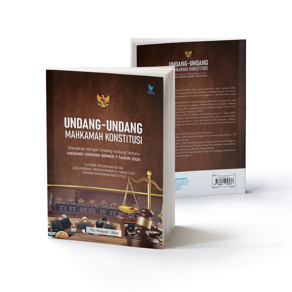 Constitutional Court Law - Equipped With The Latest UU Number 7 Of 2020 Concerning Third Amendments To Law Number 24 Of 2003 Concerning Constitutional Courts - Litnus Publishing Team - LN