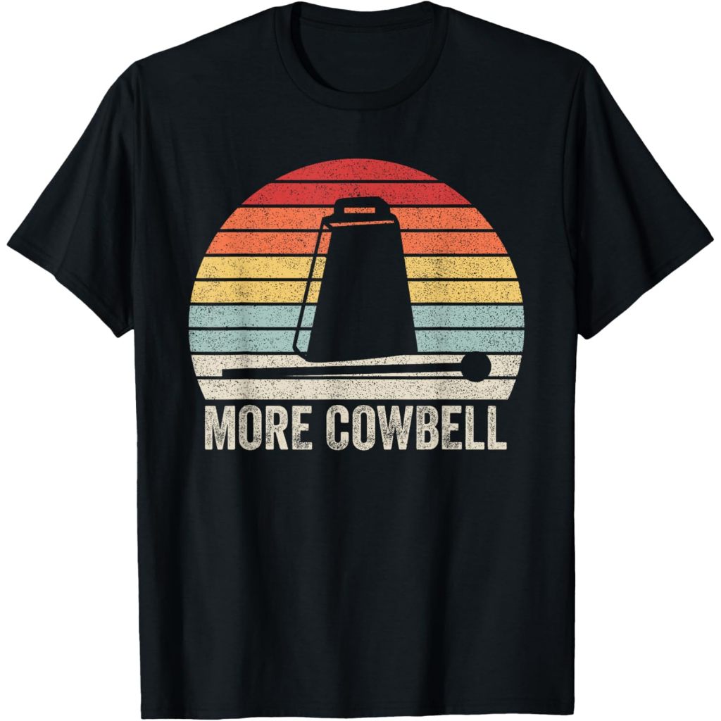 Retro Adult T-Shirt More Cowbell Shirt Funny Sarcistic Humor T-Shirt Fashion Tops for Boys and Girls Distro Ages 1 2 3 4 5 6 7 8 9 10 11 12 Years T-Shirt