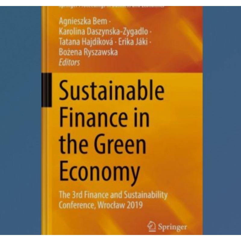 Sustainable Finance in The Green Economy Book: The 3rd Finance and Sustainability Conference, Wrocław 2019