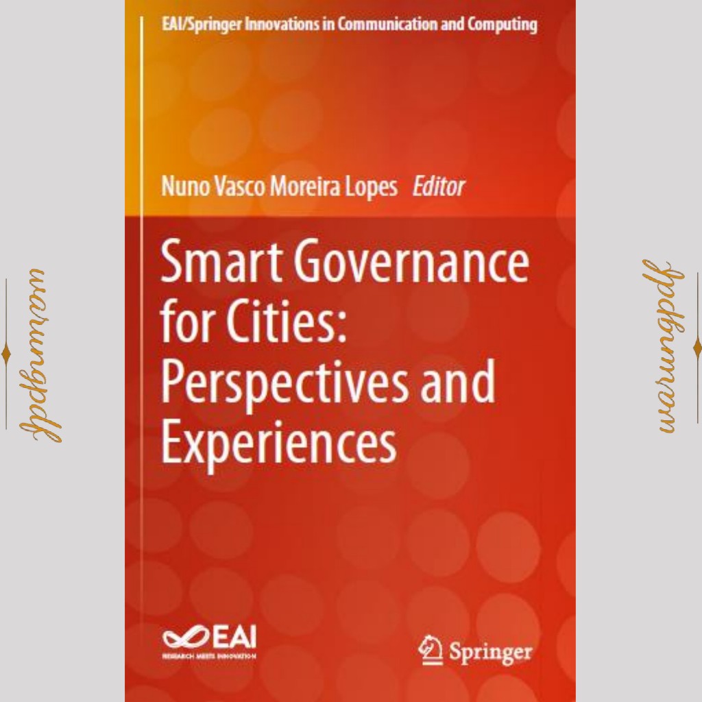 Smart Governance for Cities Perspectives and Experiences (Nuno Vasco Moreira Lopes)