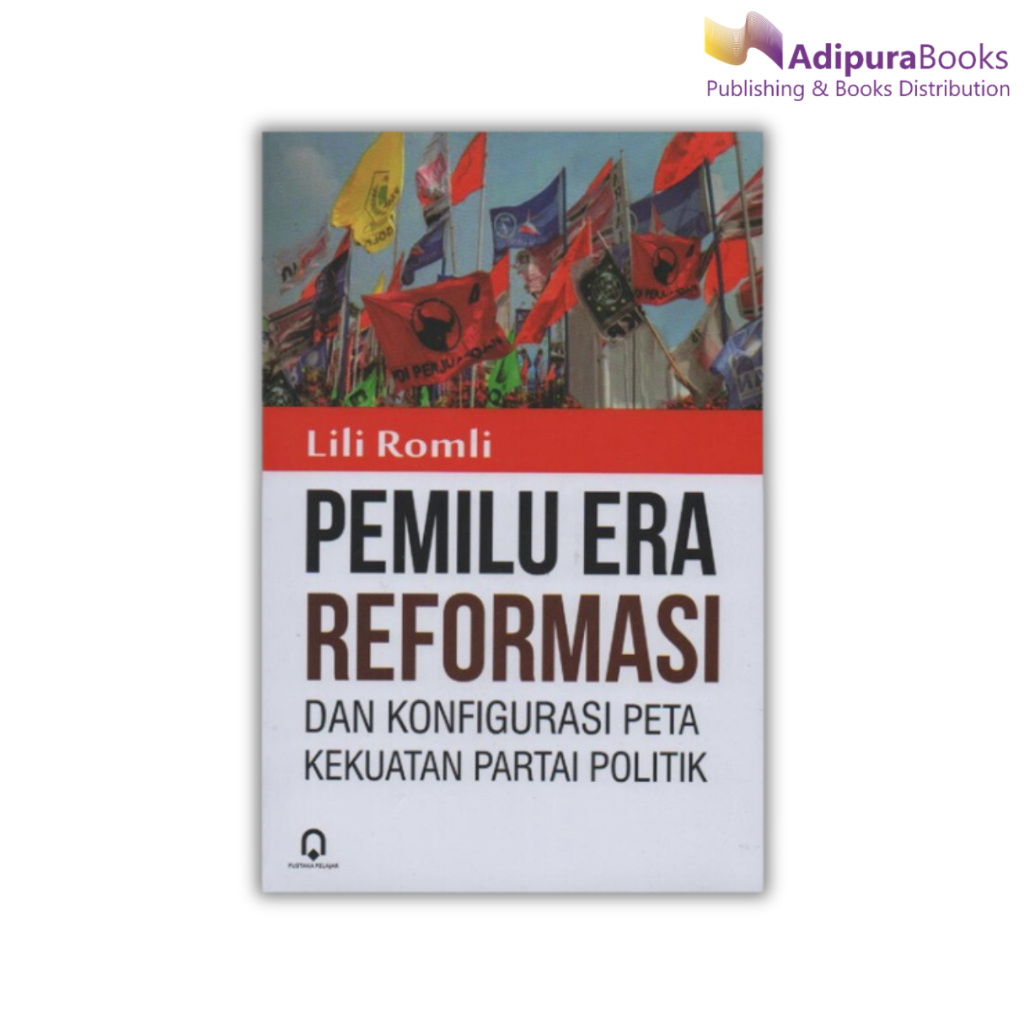 Adipurabooks - Elections in the Reform Era and Configuration of Political Party Power Maps