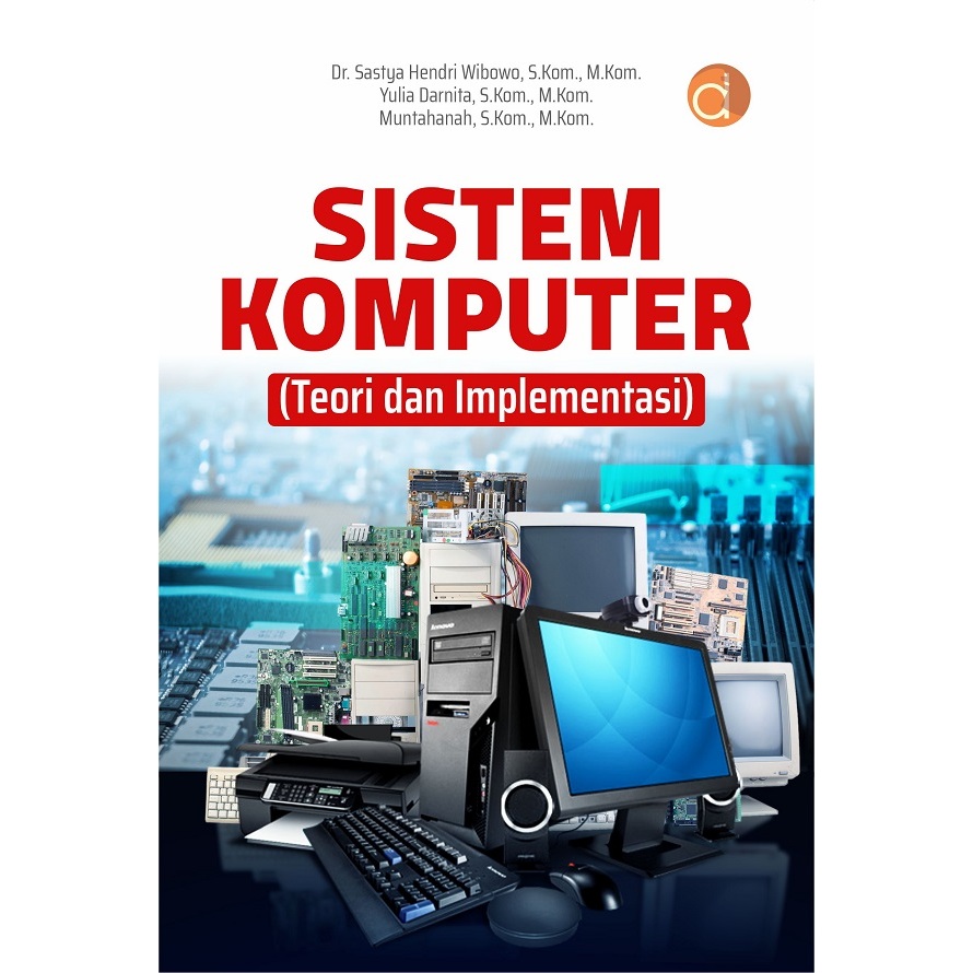 Buku Sistem Komputer (Teori dan Implementasi) - Sastya Hendri Wibowo, Yulia Darnita, dan Muntahanah