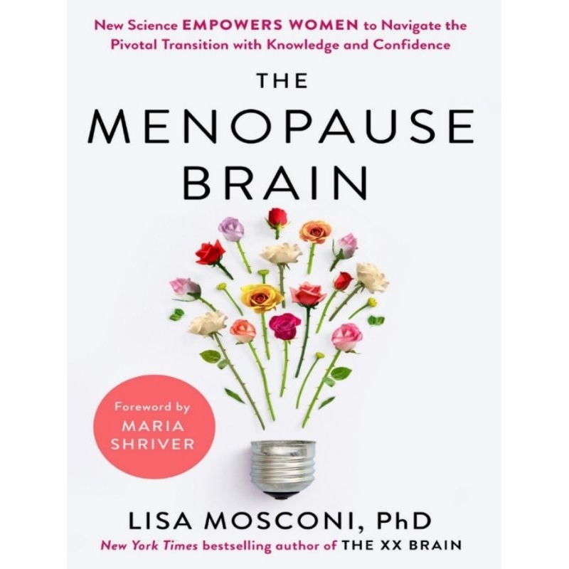 The Menopause Brain: New Science Empowers Women to Navigate the Pivotal Transition with Knowledge and Confidence