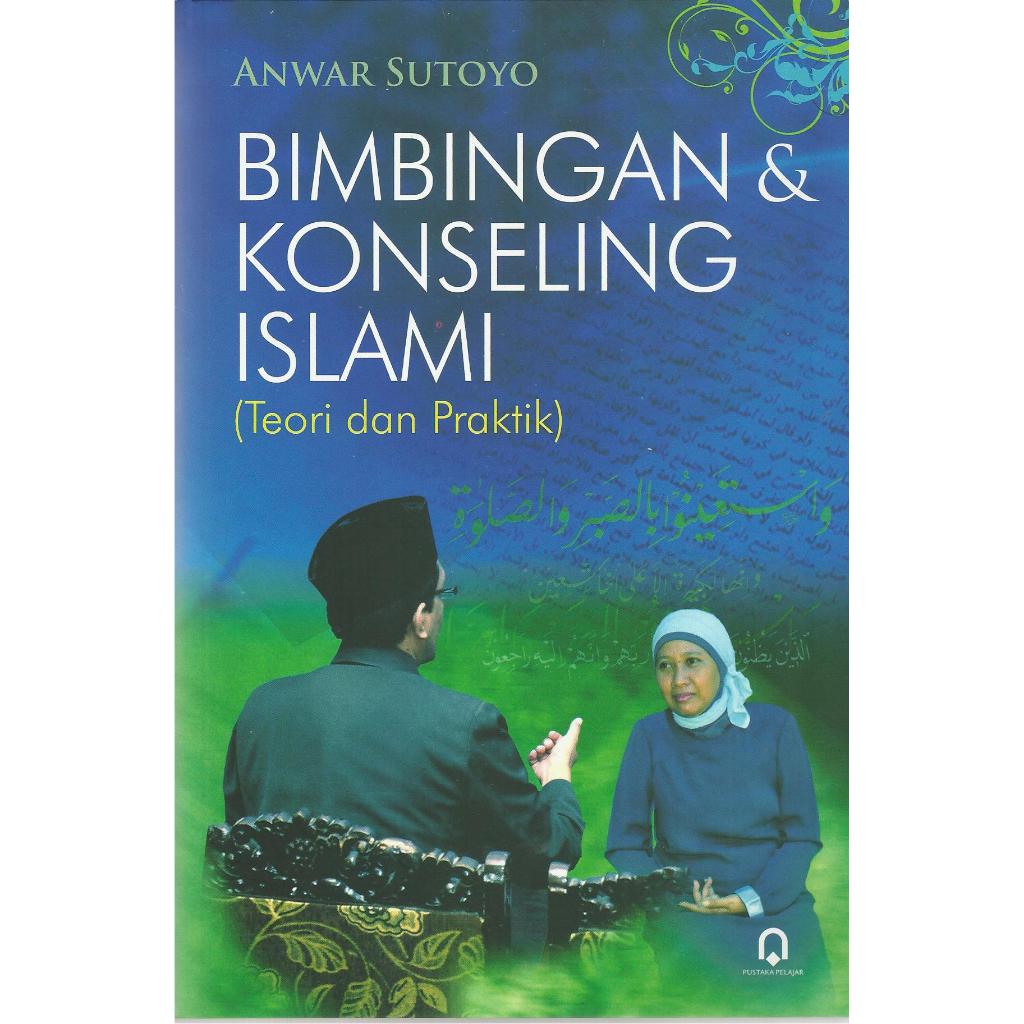 Islamic Guidance And Counseling - Theory And Practice - Anwar Sutoyo - PP