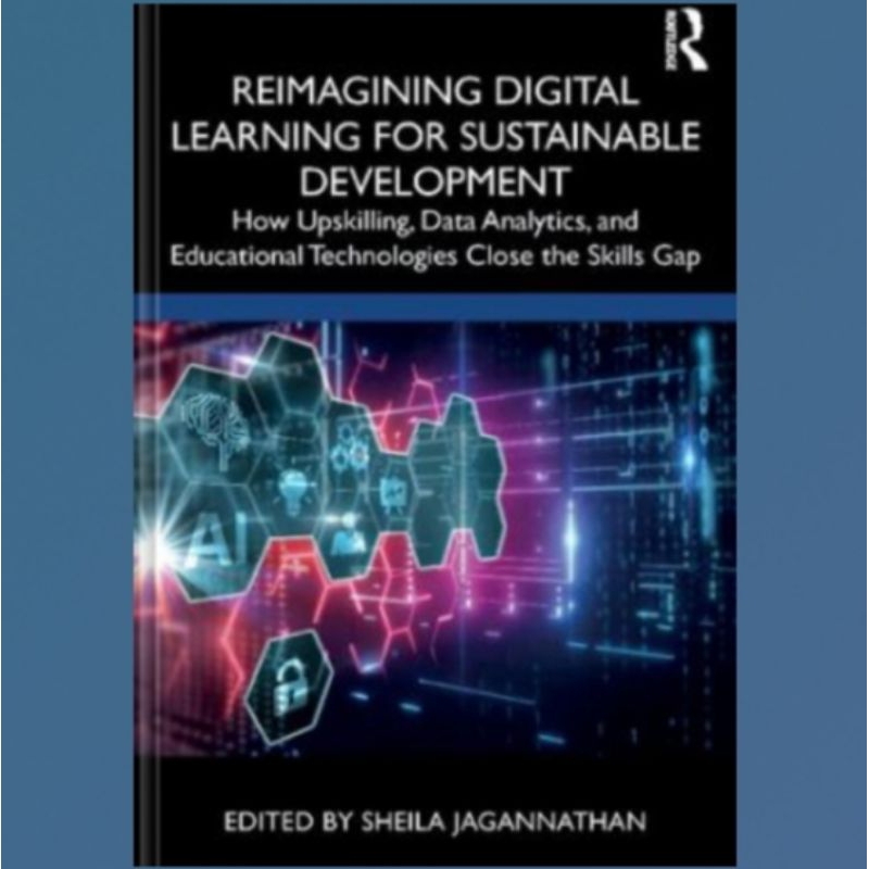 Reimagining Digital Learning for Sustainable Development Book: How Upskilling, Data Analytics, and Educational Technologies Close the Skills Gap