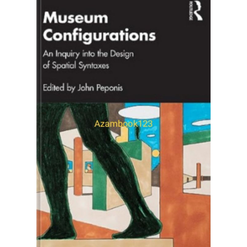 Book Of Museum Configurations: An Inquiry Into The Design Of Spatial Syntaxes