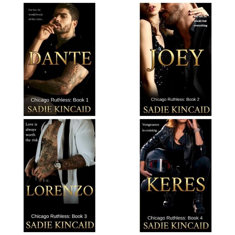 Dante: A Dark mafia, Enemies to Lovers Romance Joey: A brother's best friend, standalone Dark mafia Romance Lorenzo: A Grumpy/ Sunshine Keres, Dark mafia Romance Chicago Ruthless (1-4 book series) Sadie Kincaid