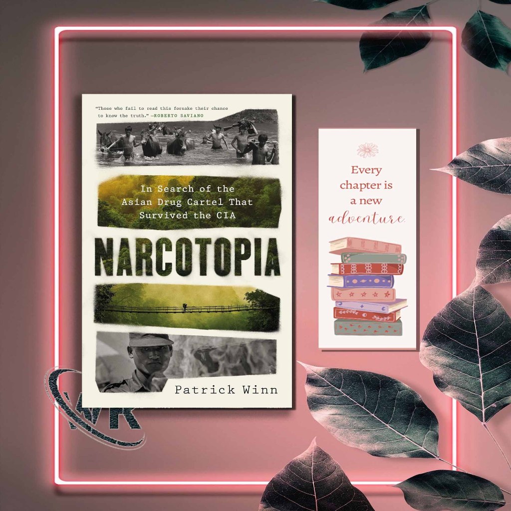 Narcotopia: In Search of the Asian Drug Cartel That Survived the CIA by Patrick Winn (English Version)