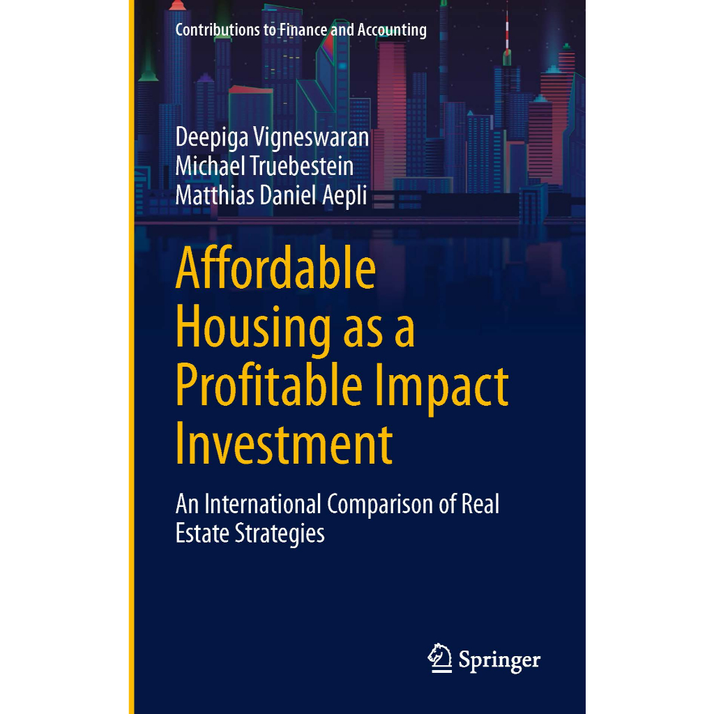 Deepiga Vigneswaran Book, Michael Truebestein, Matthias Daniel Aepli - Affordable Housing as a Profitable Impact Investment_ An International Comparison of Real Estate Strategies