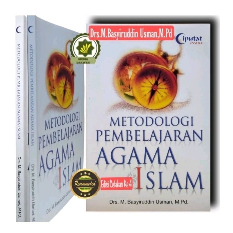 Islamic Religious Learning Methodology Books Are Educated Methodical Learning Process Teaching Conventional Learning Methods Learning Approach & Learning Planning Module Student Reference Book & Book For General Work Drs M. Basyiruddin Usman, M.Pd