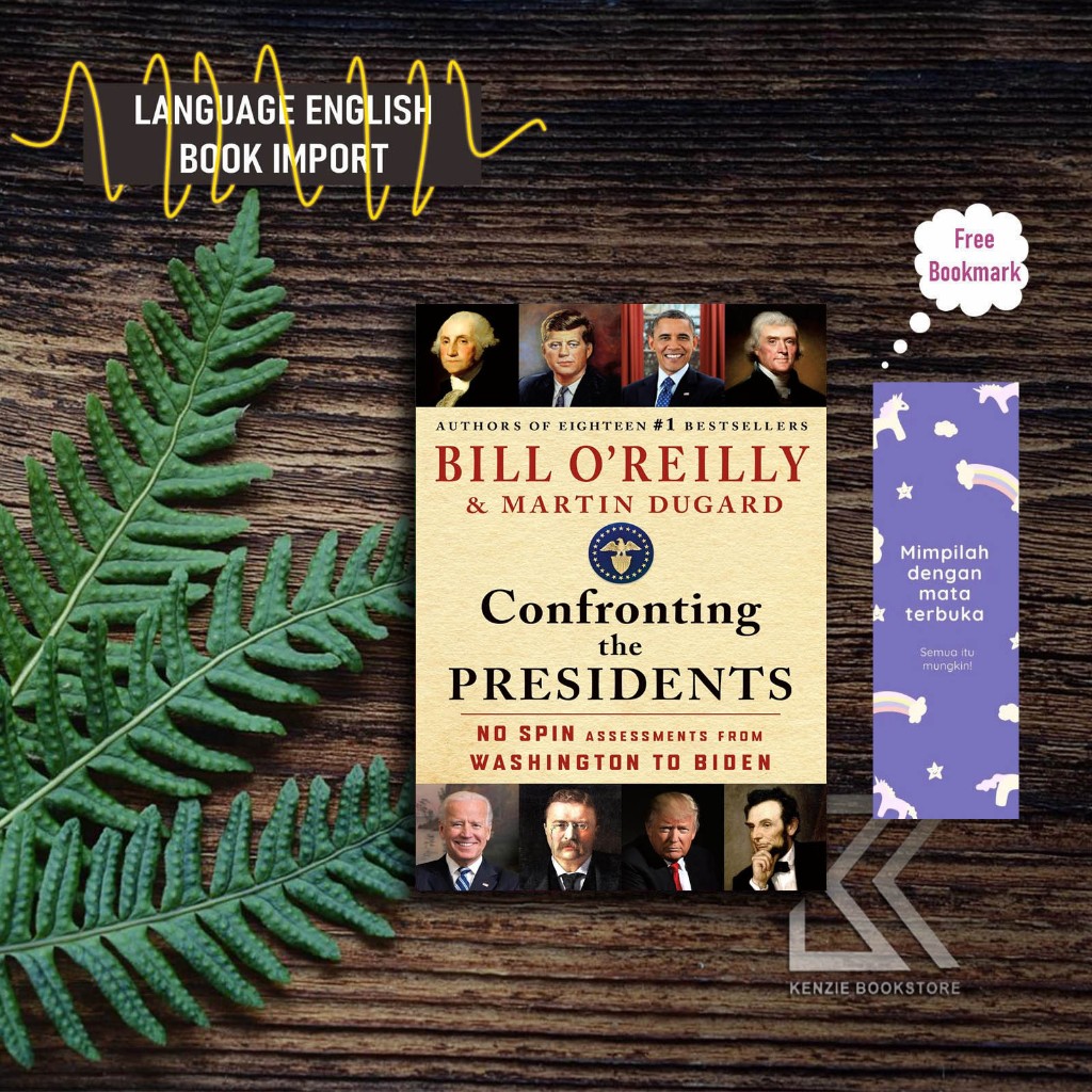 Confronting the Presidents: No Spin Assessments from Washington to Biden - Bill O'Reilly