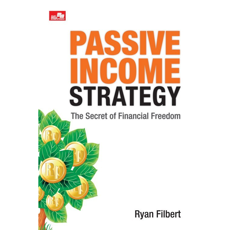 Passive Income Strategy : The Secret of Financial Freedom - Ryan Filbert