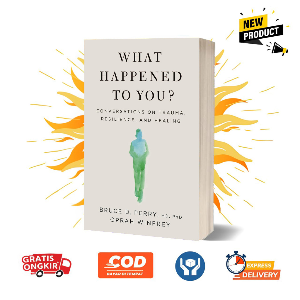 What Happened To You?: Conversations on Trauma, Resilience, and Healing by Bruce D. Perry (English)