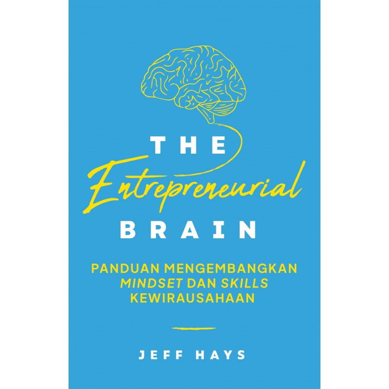 The Entrepreneurial Brain Book - Guide To Developing Mindset Entrepreneurship Skills Jeff Hays Alvabet