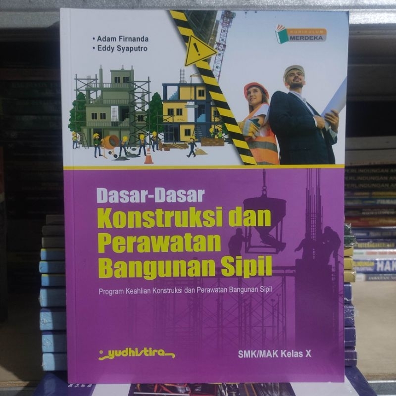 Basic Book Of Construction And Maintenance Of Civil Building Vocational High School/MAK Class 10 Independent Curriculum