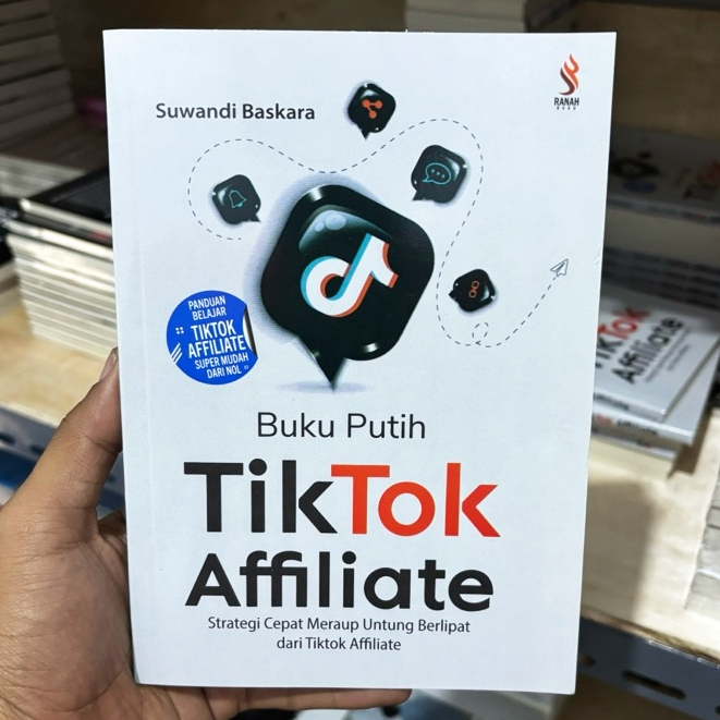TIKTOK AFFILIATE WHITE BOOK - Suwandi Baskara Original Sealed New ya Book Content Creator Book Technology Book Computer Book Digital Marketing Book Multimedia Book Video Marketing Book