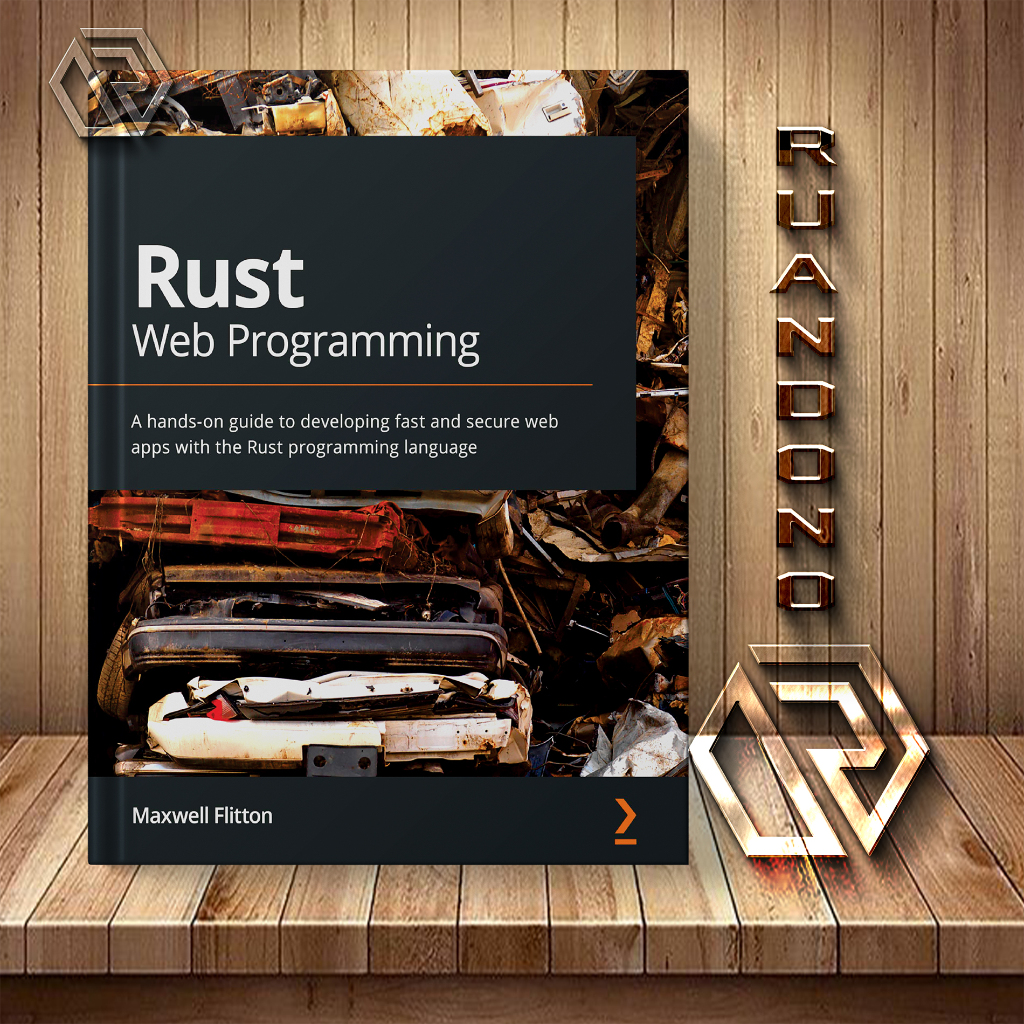 Rust web programming: A hands-on guide to developing fast and secure web apps with the Rust programming language