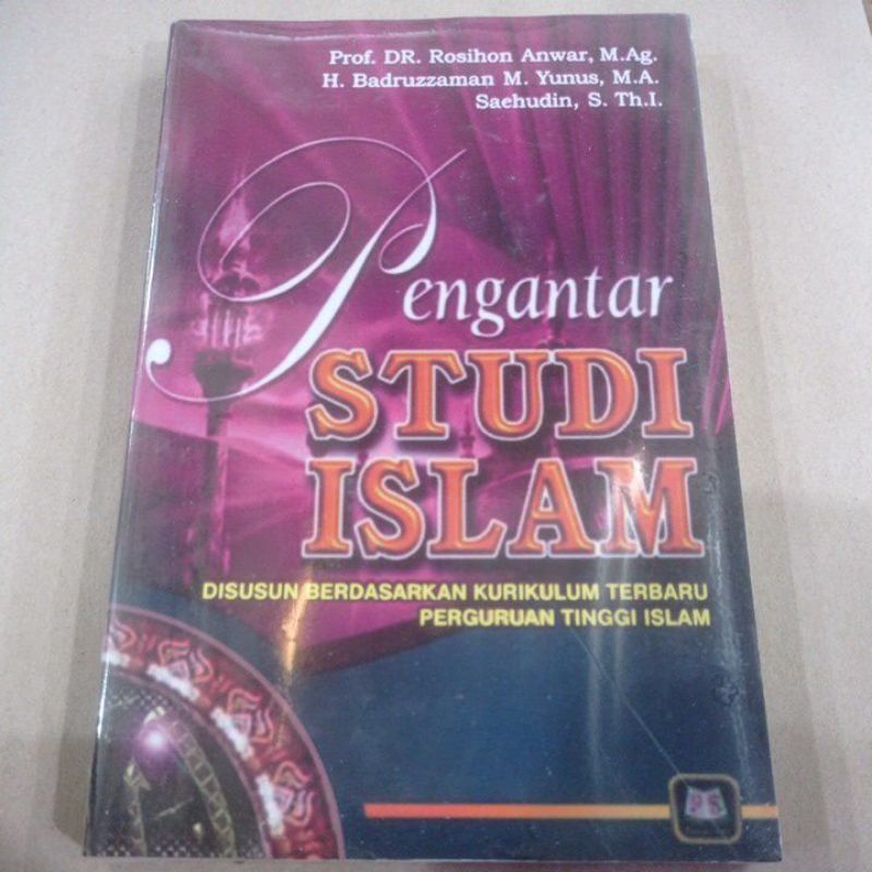 Introduction To Islamic Study. By. Prof Dr. Rosihon Anwar