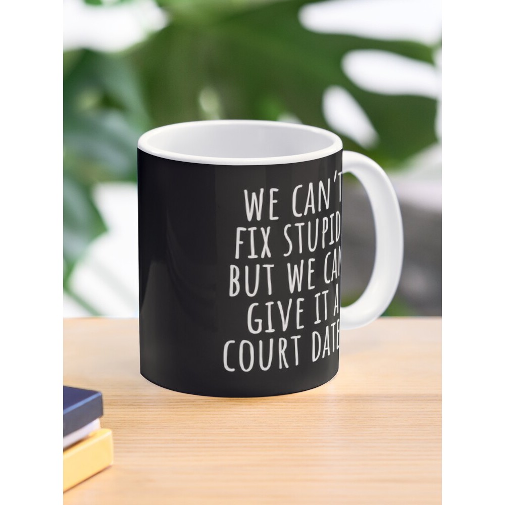 Glass Mug | Gift | Hampers | We can't fix stupid but we can give it a court date Lawyer Coffee Mug