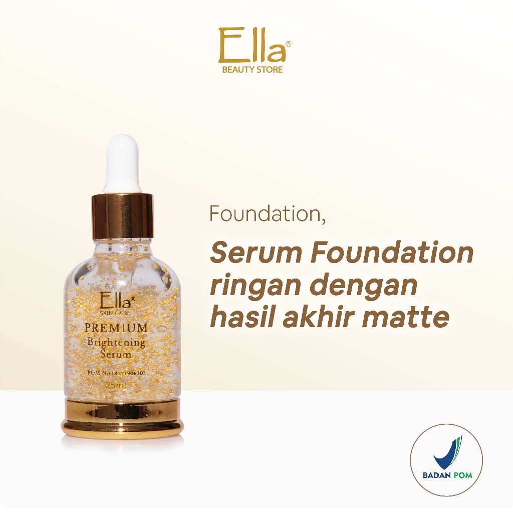 Ella Skincare PREMIUM BRIGHTENING SERUM - foundation serum with light and easy to absorb facial results look fresh and bright
