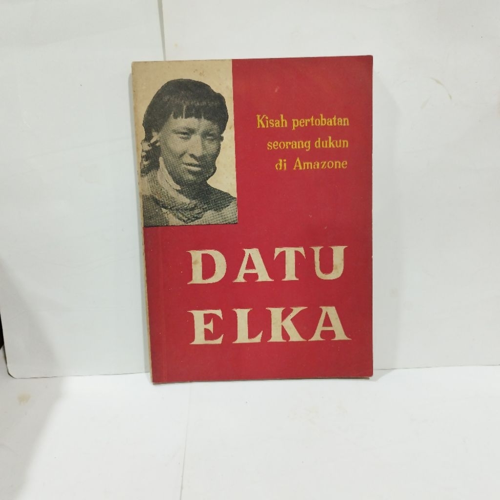 Datu Elka: The Story of the Struggle of a Dukun in Amazon - Homer E. Dowdy