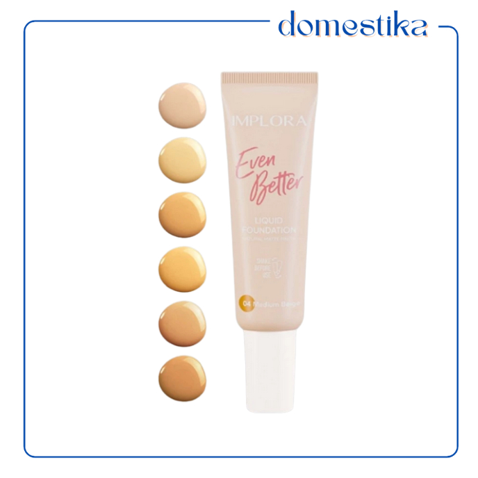 -DOMESTIKA- Implora even Better Liquid Foundation 25GR DAILY | Matte Finishnatural | 2nd Skin Finish | Easy to Blend | Lightweight Formula