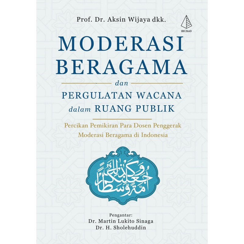 Original Book of Religious Moderation and Discourse Struggle in Public Space - Prof. Dr. Action WIJAYA - IRCiSoD