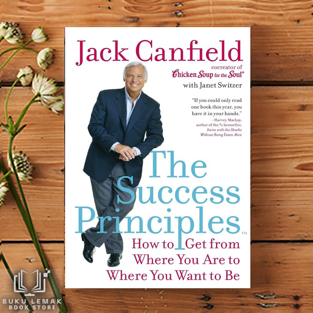 The Success Principles How to Get from Where You Are to Where You Want to Be by Jack Canfield