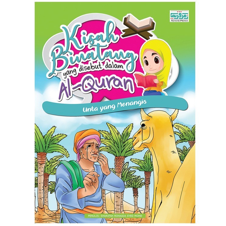 Azmar Prima: Kisah Binatang Yang Disebut Dalam Al-Quran ( Dengan Suku Kata ): Unta yang Menangis 9789672196594