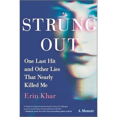 Strung Out: One Last Hit and Other Lies That Nearly Killed Me | O#Psychology