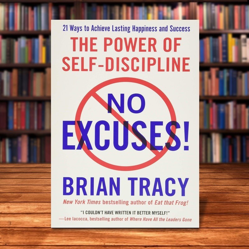 No Excuses!: The Power of Self-Discipline Brian Tracy [High Quality Paperback]