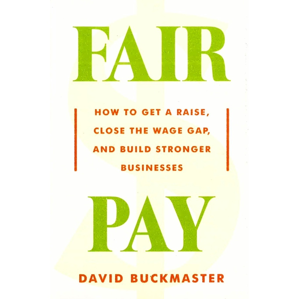 (BBW) Fair Pay: How To Get A Raise, Close The Wage Gap, And Build Stronger Businesses(ISBN: 9780062998279)