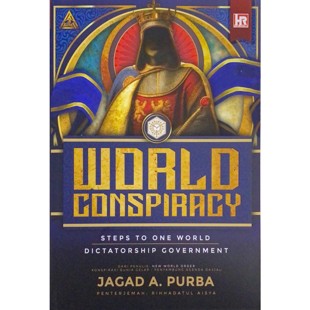 World Conspiracy - Steps To One World Dictatorship Government By Jagad A. Purba