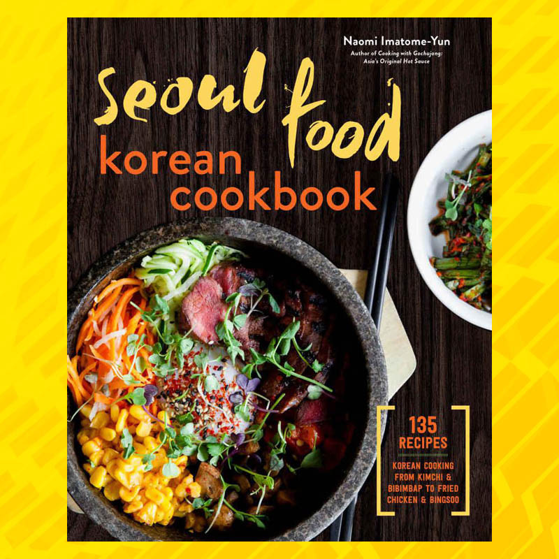 Seoul Food Korean Cookbook Korean Cooking From Kimchi And Bibimbap To Fried Chicken And Bingsoo | GMMBA0447 | Recipes