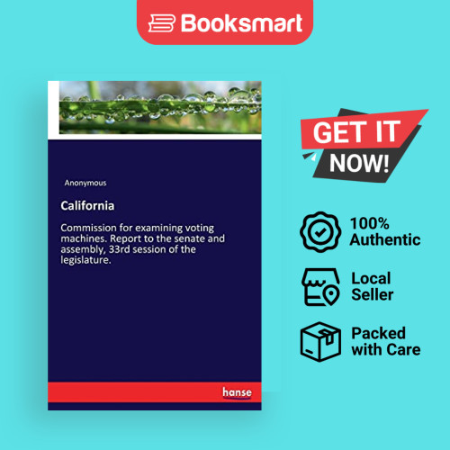 California:Commission for examining voting machines. Report to the senate and assembly, 33rd session of | 9783744726368