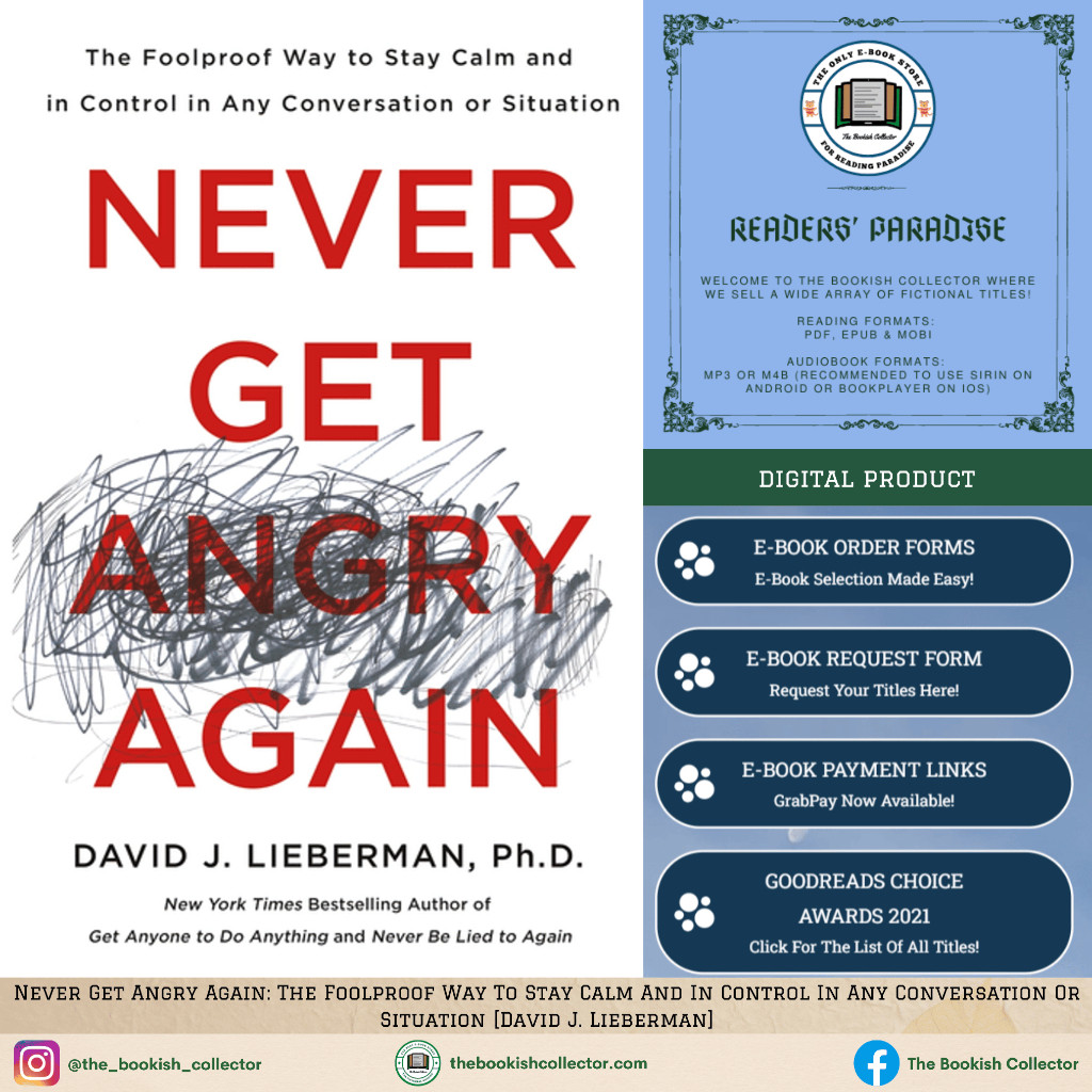 Never Get Angry Again: The Foolproof Way To Stay Calm And In Control In Any Conversation Or Situation [David J. Lieberma