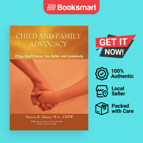 Child and Family Advocacy: If You Don't Know, You'd Better Ask Somebody by Steven R - 9781425108205