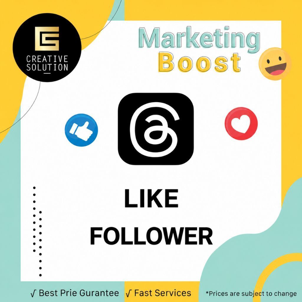Creative Solution Marketing Boost Like Follower Social Media Threads likes and follower__Service