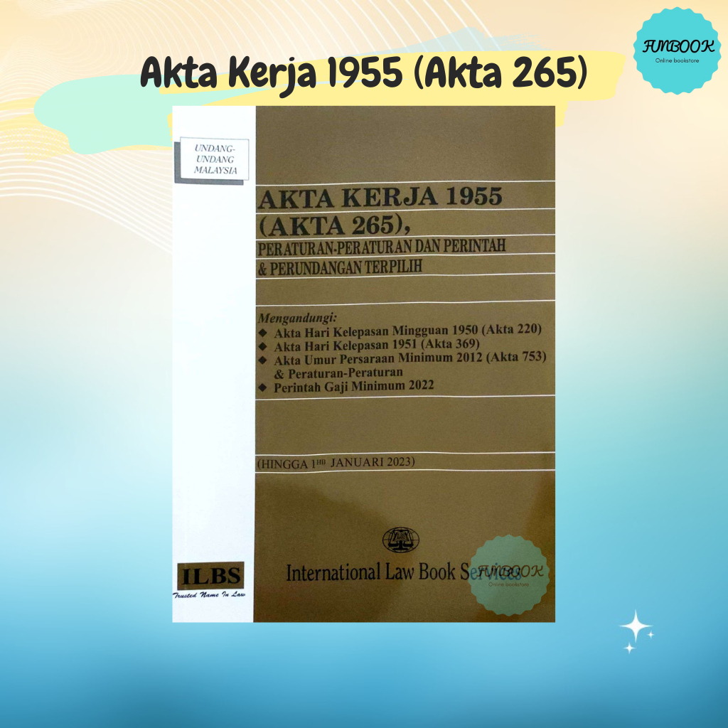 Akta Kerja 1955 (Akta 265), Peraturan-Peraturan Dan Perintah & Perundangan Terpilih (Hingga 1hb Januari 2023) law